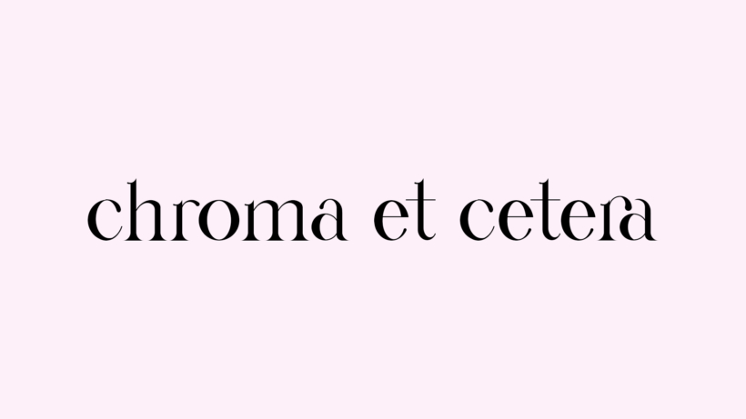 Chroma et Cetera Chroma et Cetera